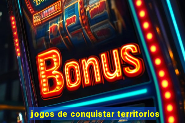 jogos de conquistar territorios